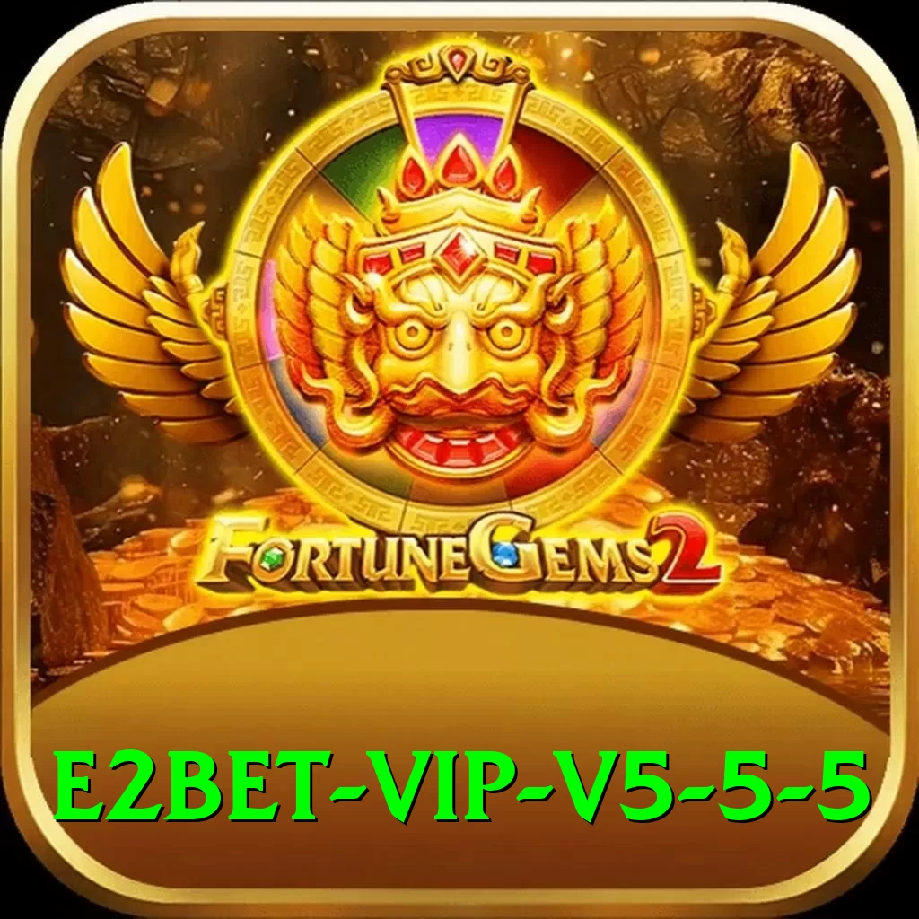 e2bet VIP v5.5.5 - 2
